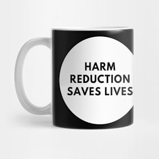 Harm reduction saves lives Mug